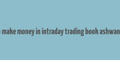 how to make money in intraday trading book ashwani gujral