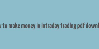 how to make money in intraday trading pdf download