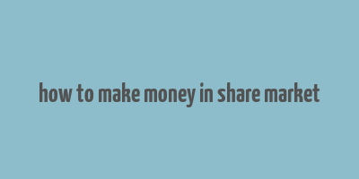 how to make money in share market