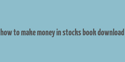 how to make money in stocks book download