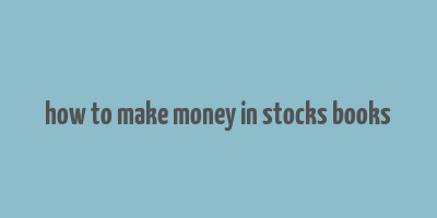 how to make money in stocks books