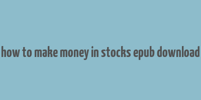 how to make money in stocks epub download