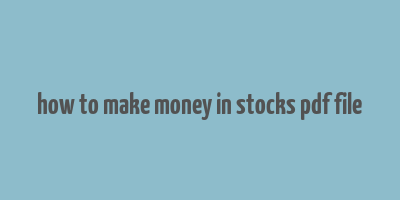 how to make money in stocks pdf file