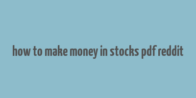 how to make money in stocks pdf reddit