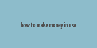 how to make money in usa