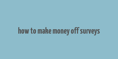 how to make money off surveys