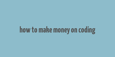 how to make money on coding