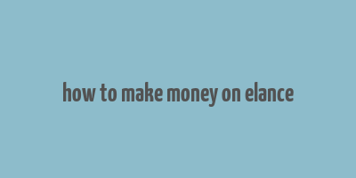 how to make money on elance