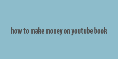 how to make money on youtube book