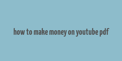 how to make money on youtube pdf