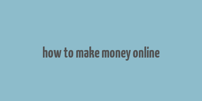 how to make money online