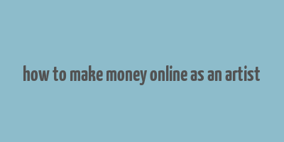 how to make money online as an artist