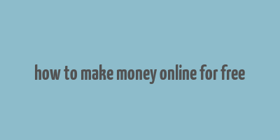 how to make money online for free