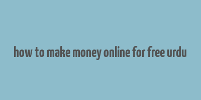 how to make money online for free urdu