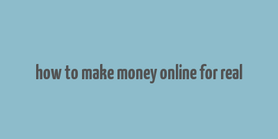 how to make money online for real