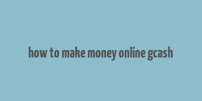 how to make money online gcash