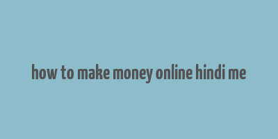 how to make money online hindi me