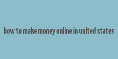 how to make money online in united states