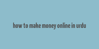 how to make money online in urdu