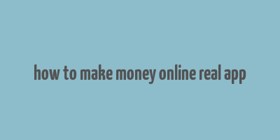 how to make money online real app