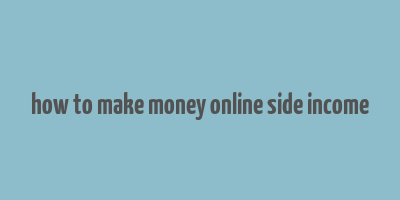 how to make money online side income