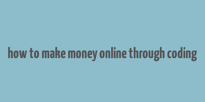 how to make money online through coding