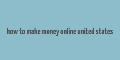 how to make money online united states