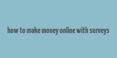 how to make money online with surveys