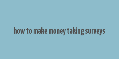 how to make money taking surveys