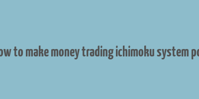 how to make money trading ichimoku system pdf