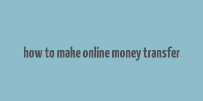 how to make online money transfer