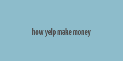 how yelp make money