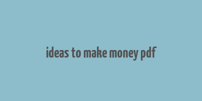 ideas to make money pdf