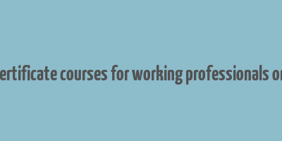 iim certificate courses for working professionals online