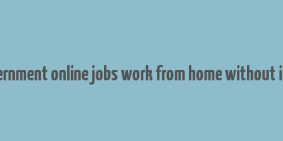 indian government online jobs work from home without investment