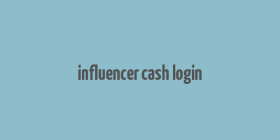 influencer cash login