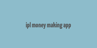 ipl money making app