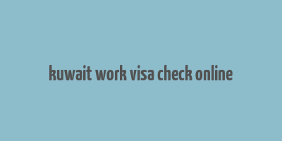 kuwait work visa check online