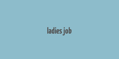 ladies job