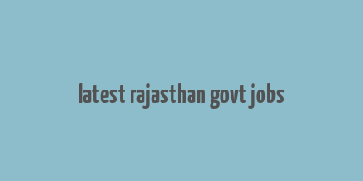 latest rajasthan govt jobs