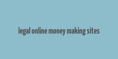 legal online money making sites