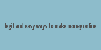 legit and easy ways to make money online