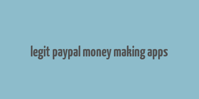 legit paypal money making apps