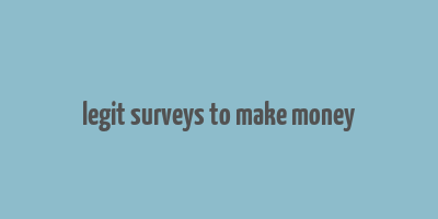 legit surveys to make money