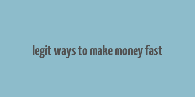 legit ways to make money fast