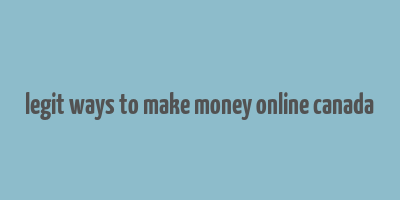 legit ways to make money online canada