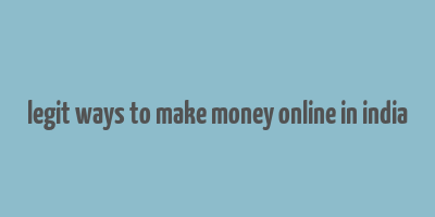 legit ways to make money online in india