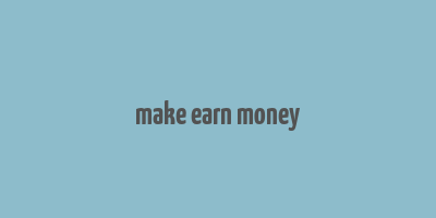 make earn money