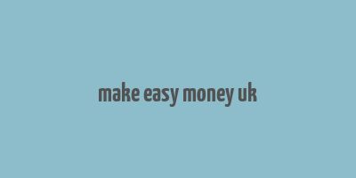 make easy money uk