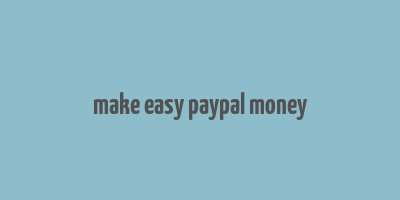 make easy paypal money